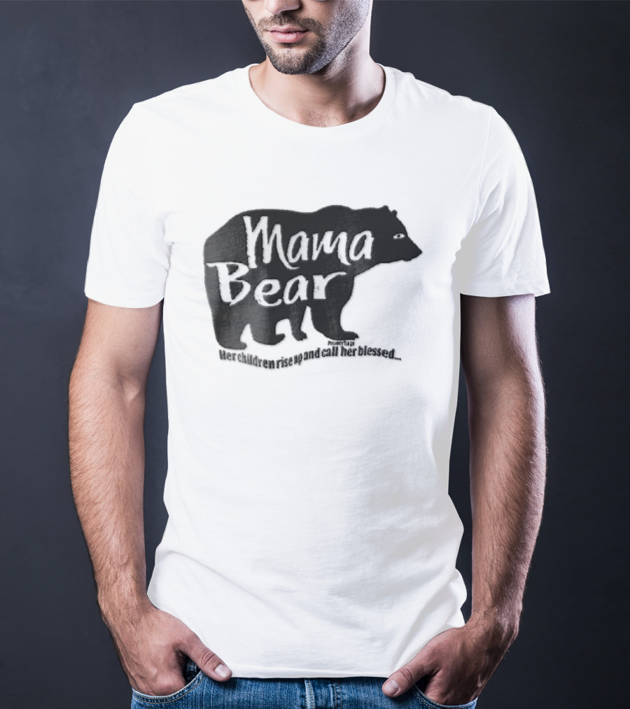 Mama Bear Her Children Rise Up And Call Her Blessed Proverbs 31 Black Bear T-Shirt