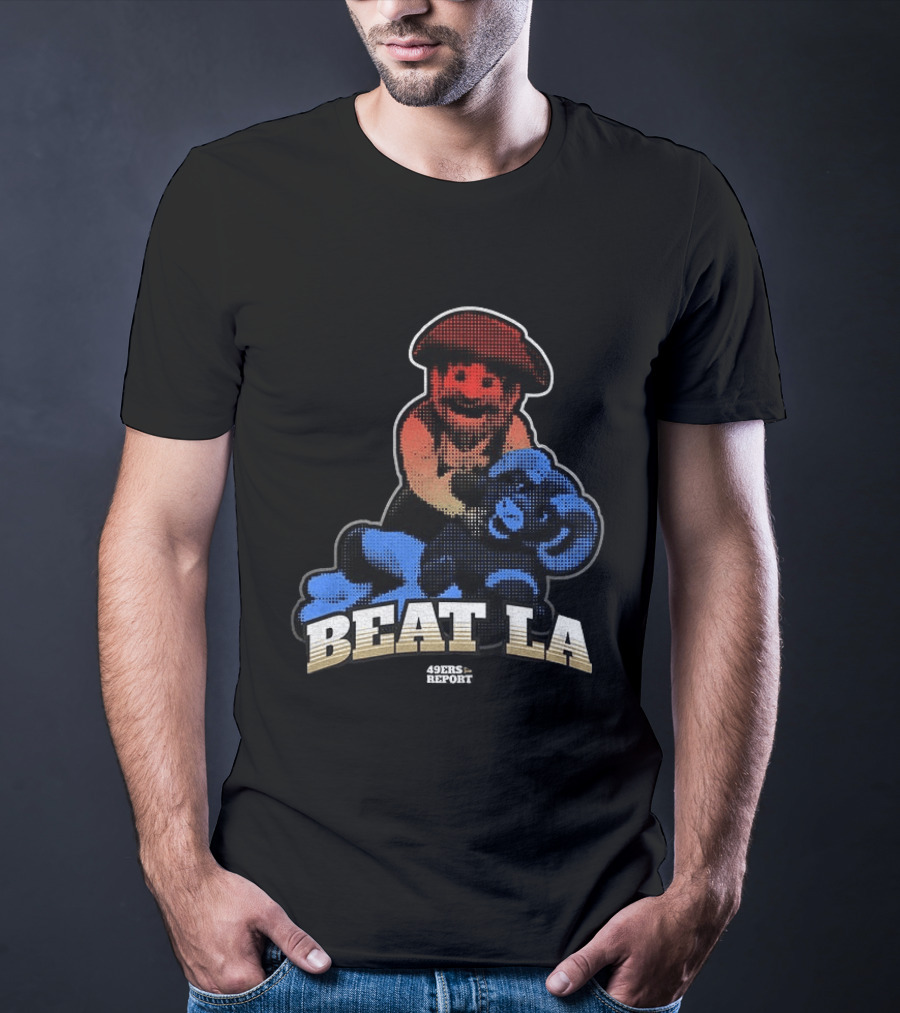 Sanfrancisco 49ers Report Beat LA T-Shirt