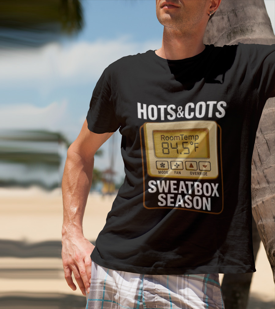 Hots And Cots Sweatbox Season Room Temp 84.5°F T-Shirt