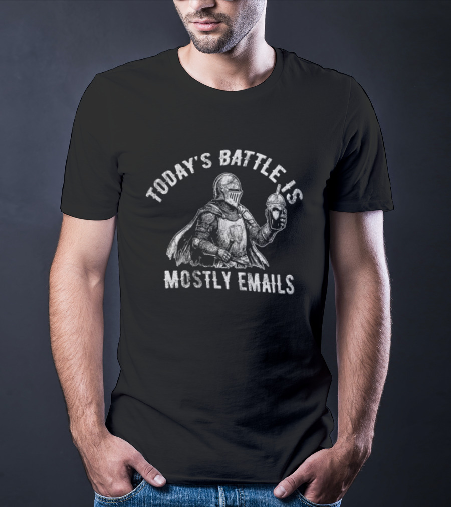 Today's Battle Is Mostly Emails Knight Holding Coffee Cup T-Shirt