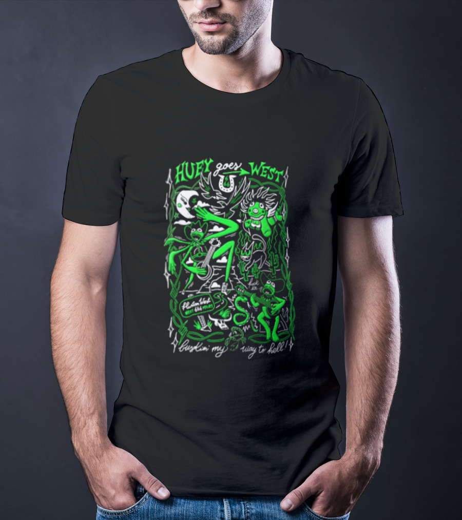 Huey Goes West Fluston West Next 666 Miles Bustin My Way To Hell T-Shirt