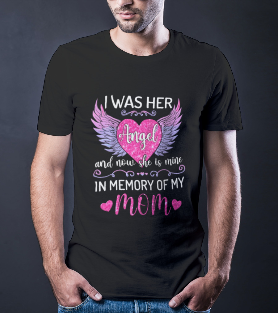 I Was Her Angel And Now She Is Mine In Memory Of My Mom Pink Wings Hearts T-Shirt