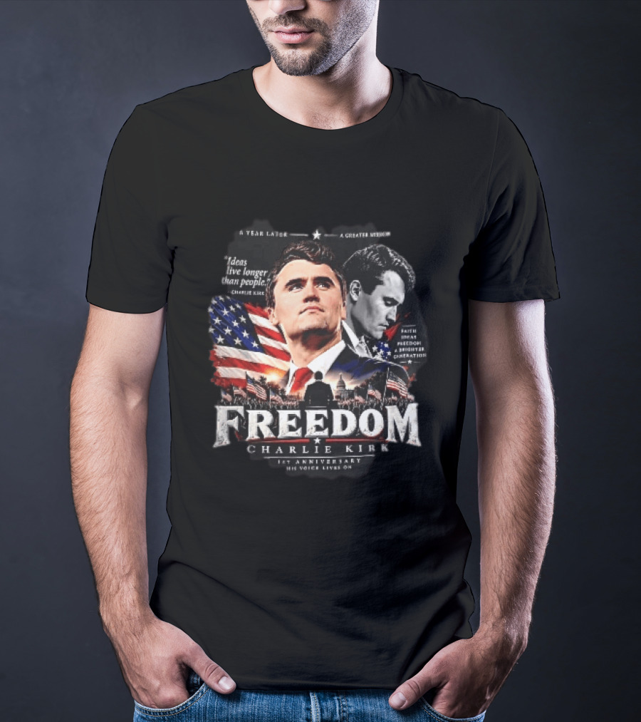 Freedom Charlie Kirk 1st Anniversary Ideas Live Longer Than People His Voice Lives On American Flag Capitol T-Shirt