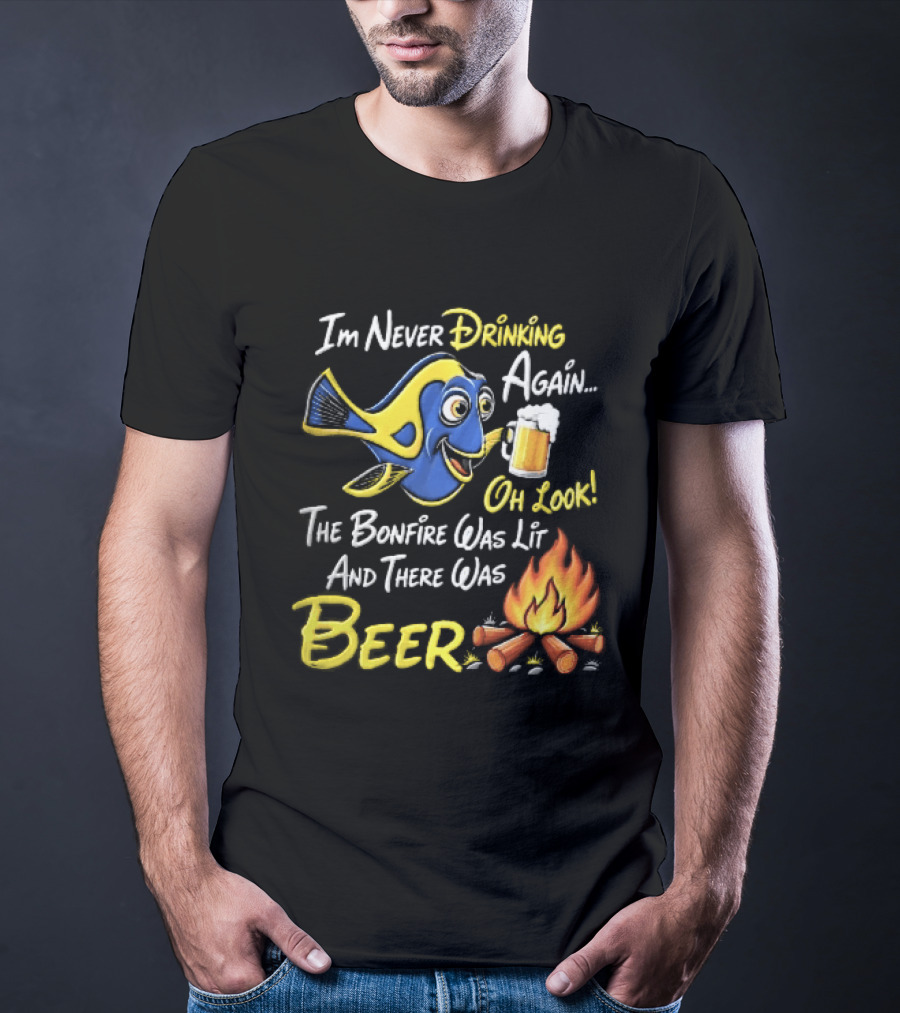 Im Never Drinking Again Oh Look The Bonfire Was Lit And There Was Beer Blue Fish Foamy Campfire T-Shirt