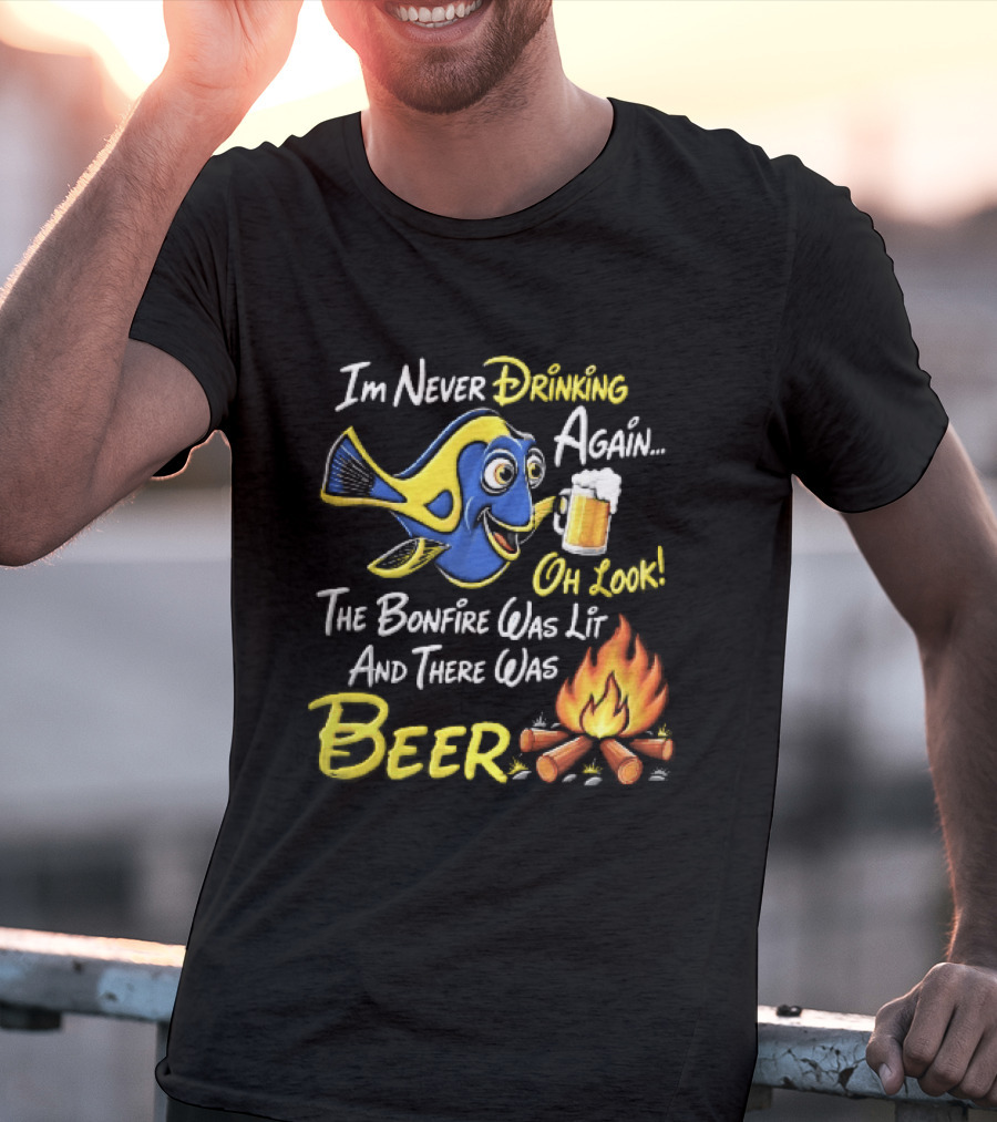Im Never Drinking Again Oh Look The Bonfire Was Lit And There Was Beer Blue Fish Foamy Campfire T-Shirt