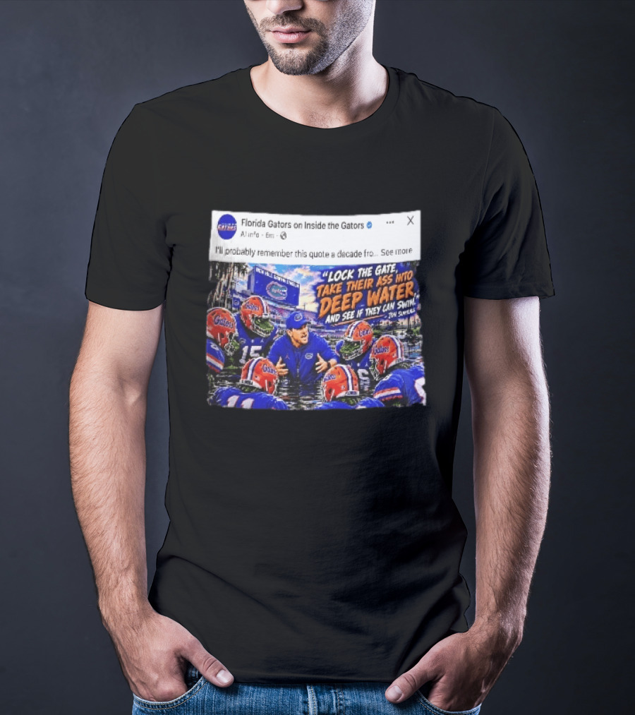 Florida Gators Lock The Gate Deep Water Quote Jon Sumrall T-Shirt