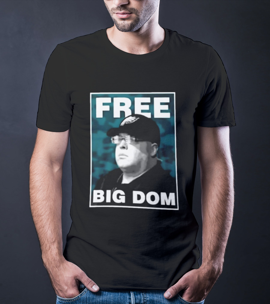 Free Big Dom Philadelphia Eagles Head Of Security Dom DiSandro T-Shirt