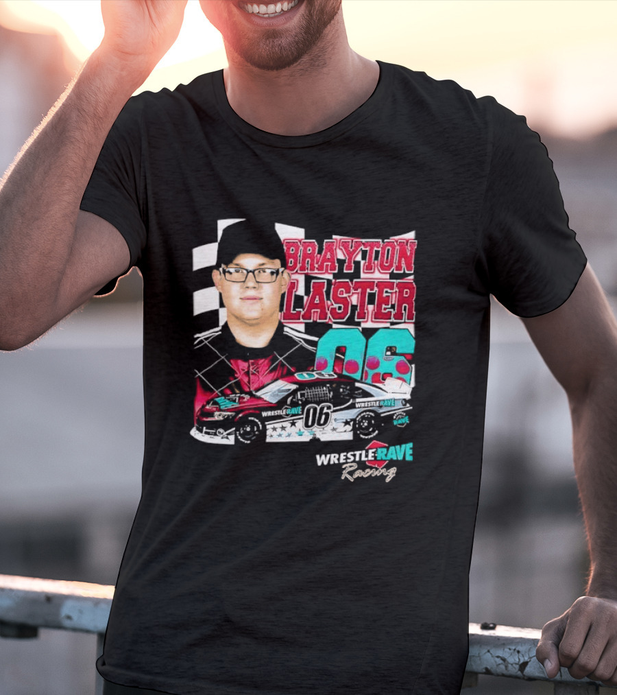 Brayton Laster Wrestle Rave Racing 06 Nascar T-Shirt