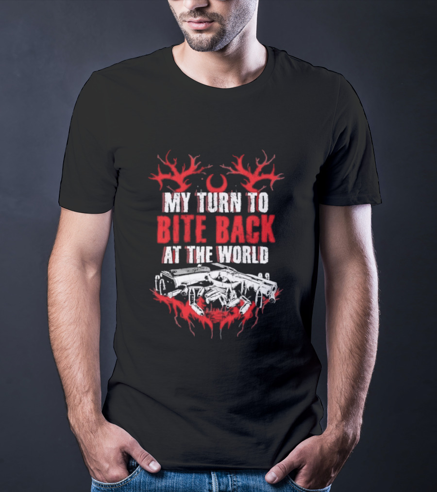 My Turn To Bite Back At The World Red And White Aggressive Weapon Anthem T-Shirt