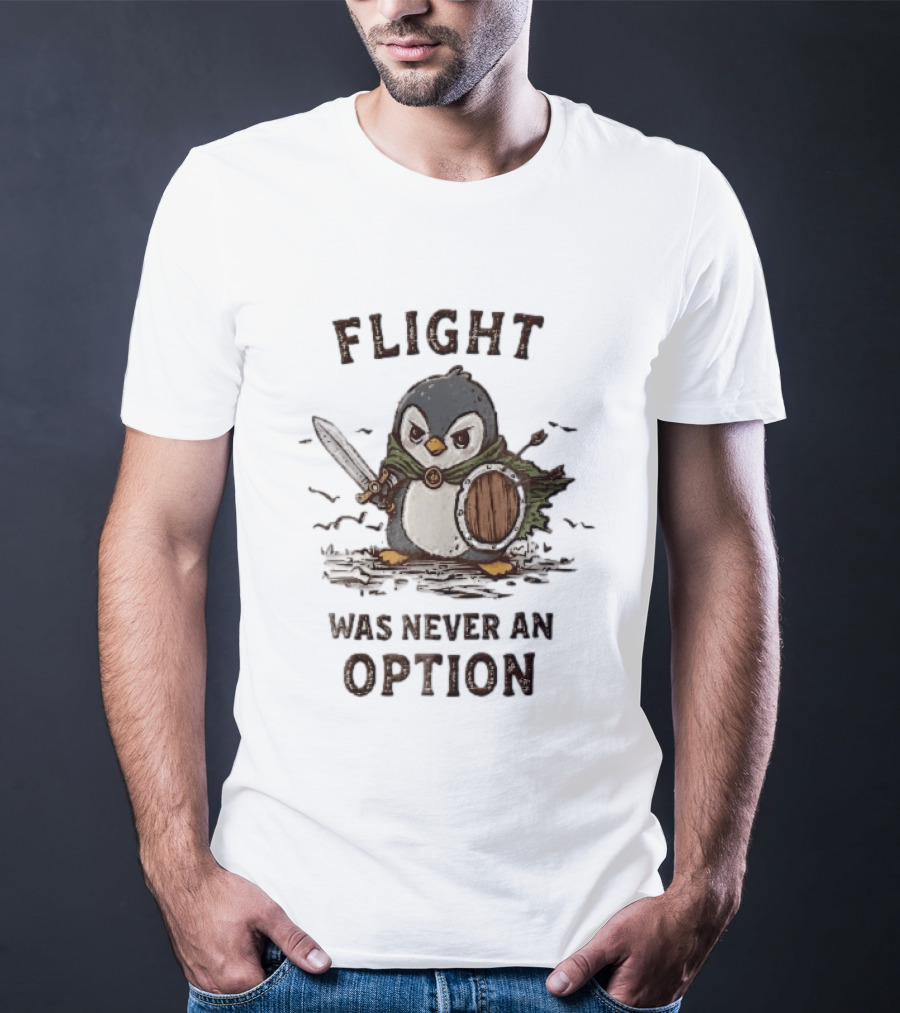 Flight Was Never An Option Warrior Penguin Sword Shield T-Shirt