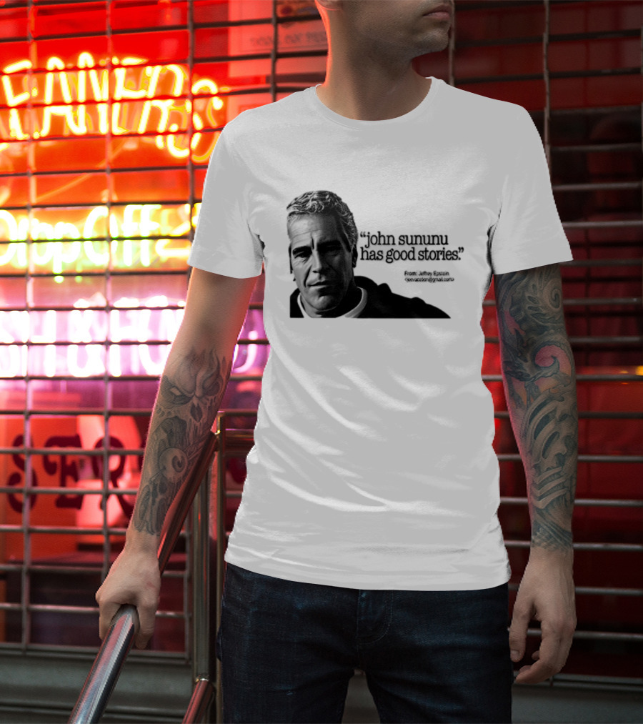 John Sununu Has Good Stories Quote From Jeffrey Epstein Image T-Shirt