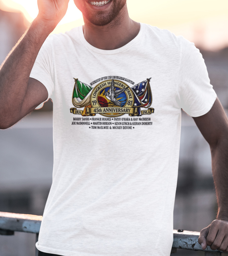 Long Kesh Hunger Strike 1981 IRA INLA 45th Anniversary Memorial Martyrs T-Shirt
