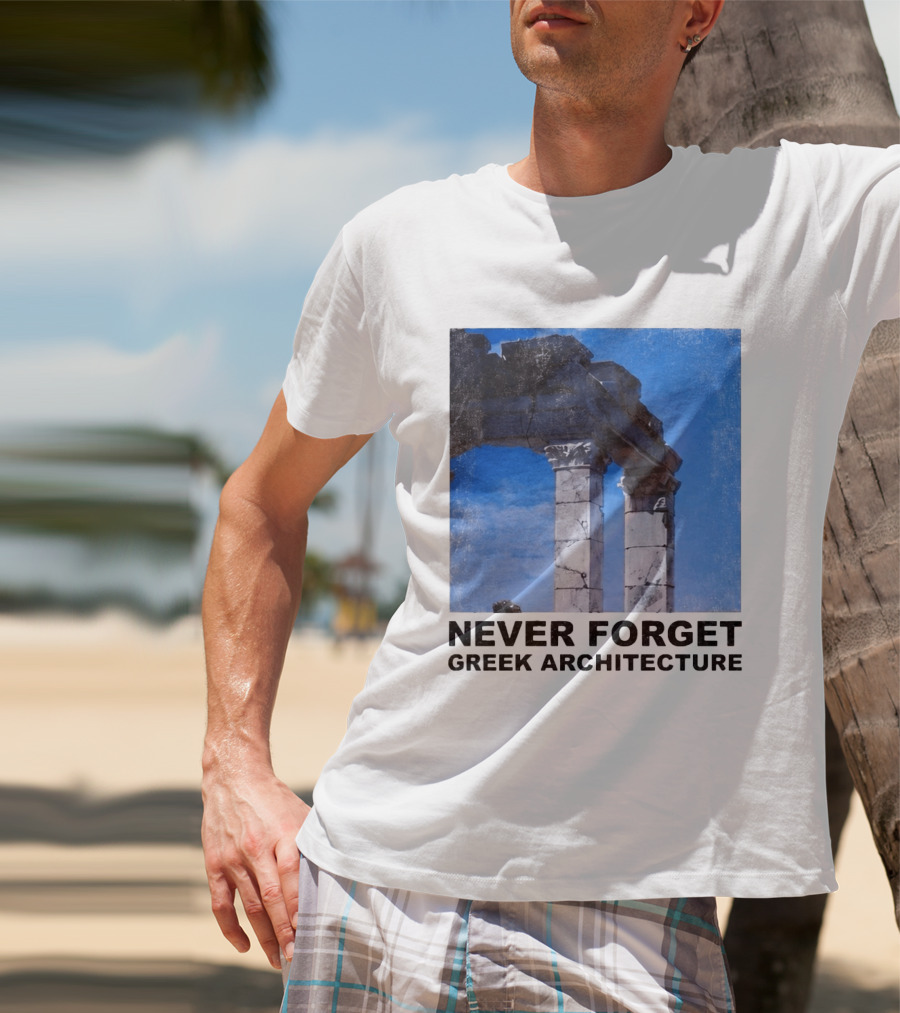 Never Forget Greek Architecture 2026 Ruins Columns T-Shirt