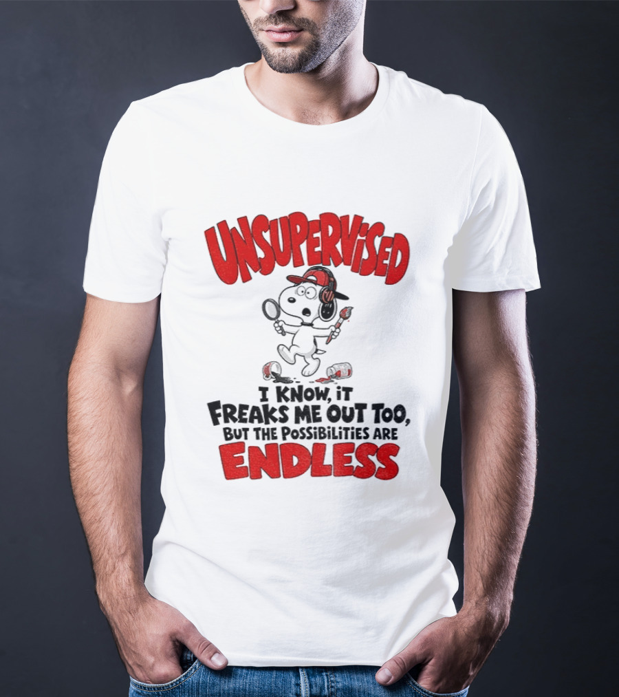 Snoopy Unsupervised I Know It Freaks Me Out Too But The Possibilities Are Endless T-Shirt