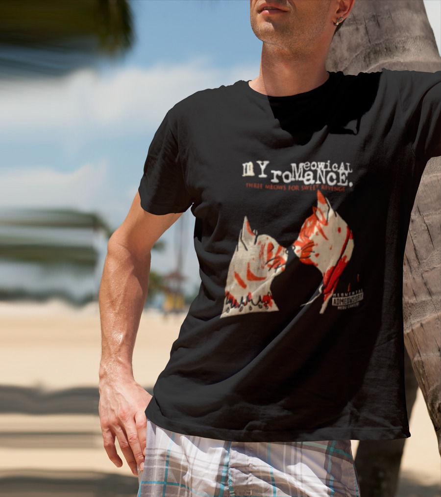 Myromeowical Romanc Three Meows For Sweet Revenge Meowental Admeowsory T-Shirt