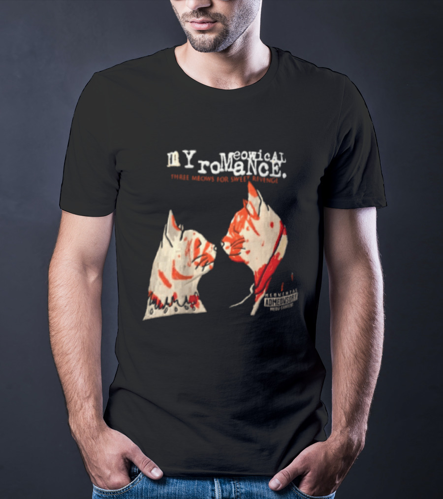 Myromeowical Romanc Three Meows For Sweet Revenge Meowental Admeowsory T-Shirt