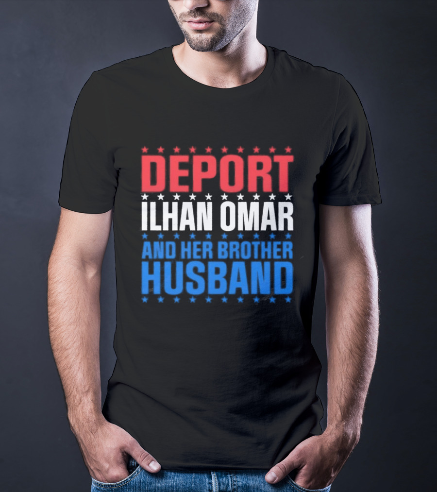 Deport Ilhan Omar And Her Brother Husband T-Shirt
