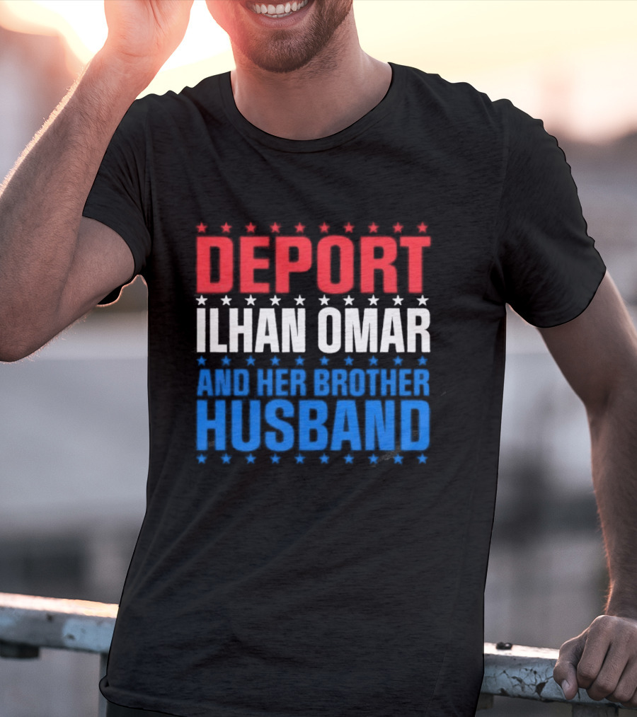 Deport Ilhan Omar And Her Brother Husband T-Shirt