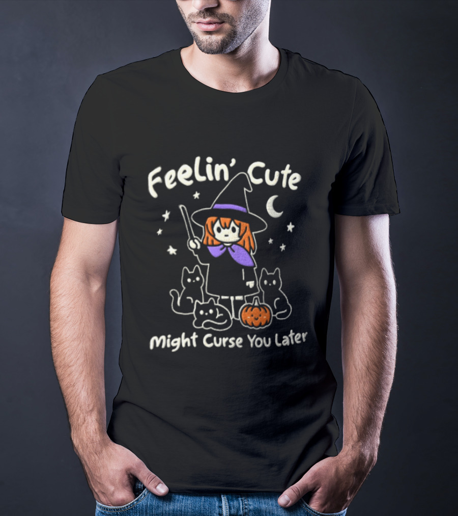 Feelin' Cute Might Curse You Later Witch Cat Pumpkin Moon Halloween T-Shirt
