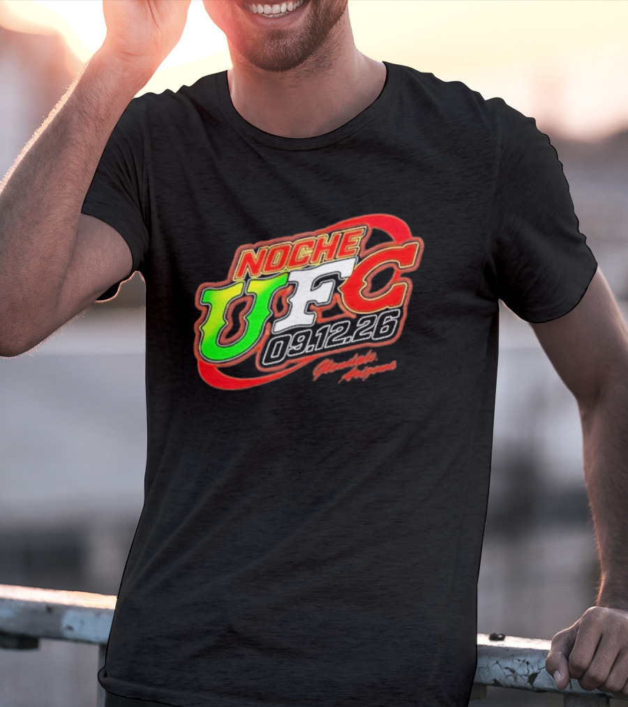 Noche UFC Salsa Verde 09.12.26 Glendale Arizona Event T-Shirt
