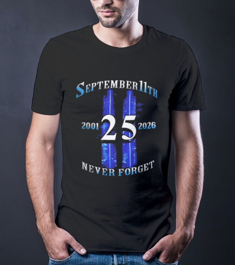 September 11th Never Forget 2001 2026 25 Twin Towers Glowing Blue Sky T-Shirt