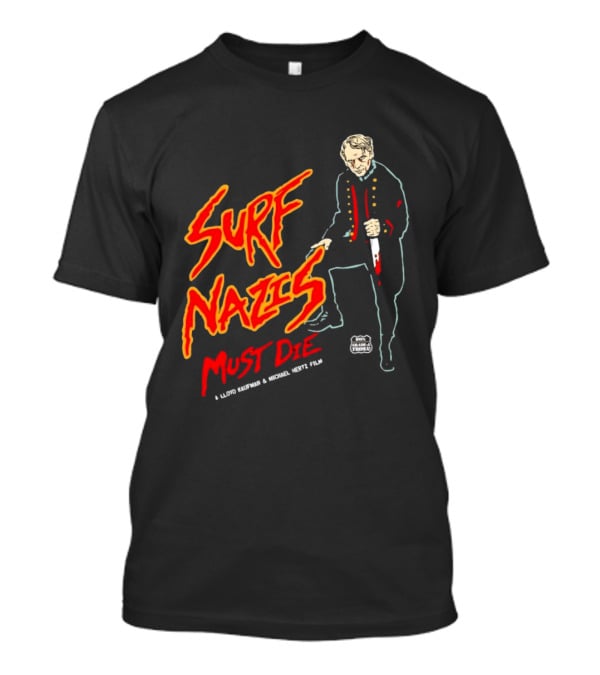 Surf Nazis Must Die Lloyd Kaufman Michael Hertz Film Cult T-Shirt