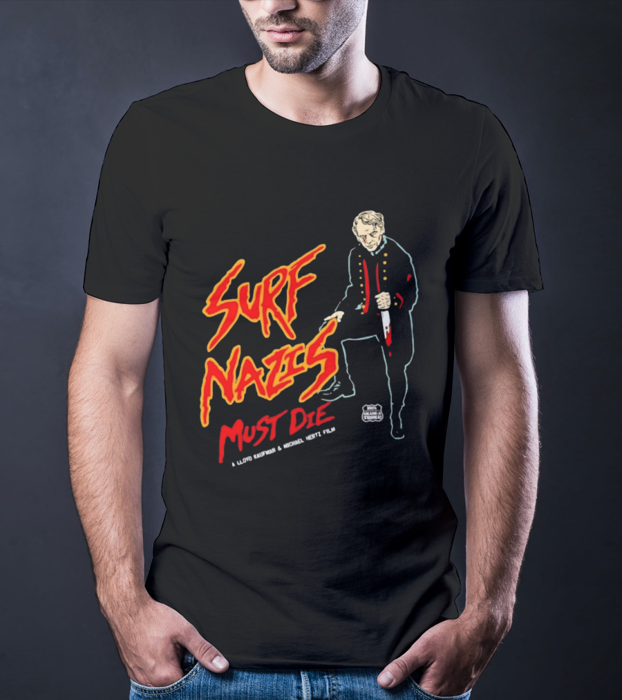 Surf Nazis Must Die Lloyd Kaufman Michael Hertz Film Cult T-Shirt