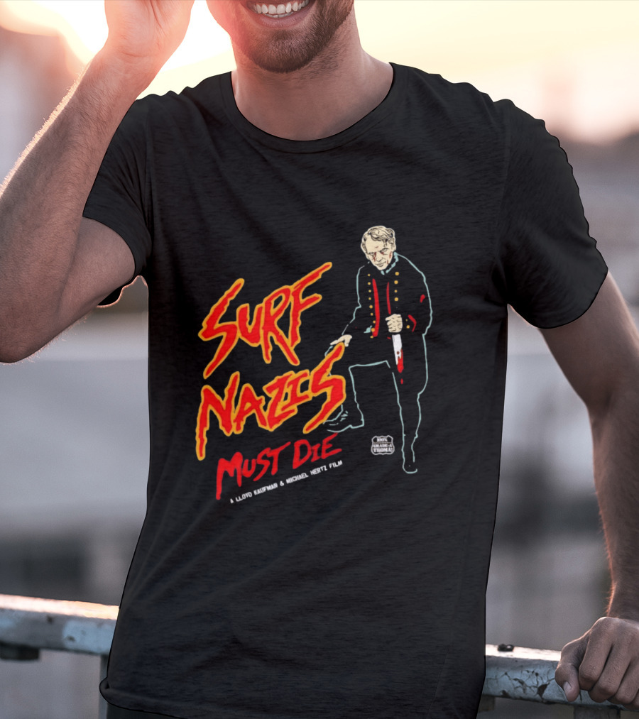 Surf Nazis Must Die Lloyd Kaufman Michael Hertz Film Cult T-Shirt