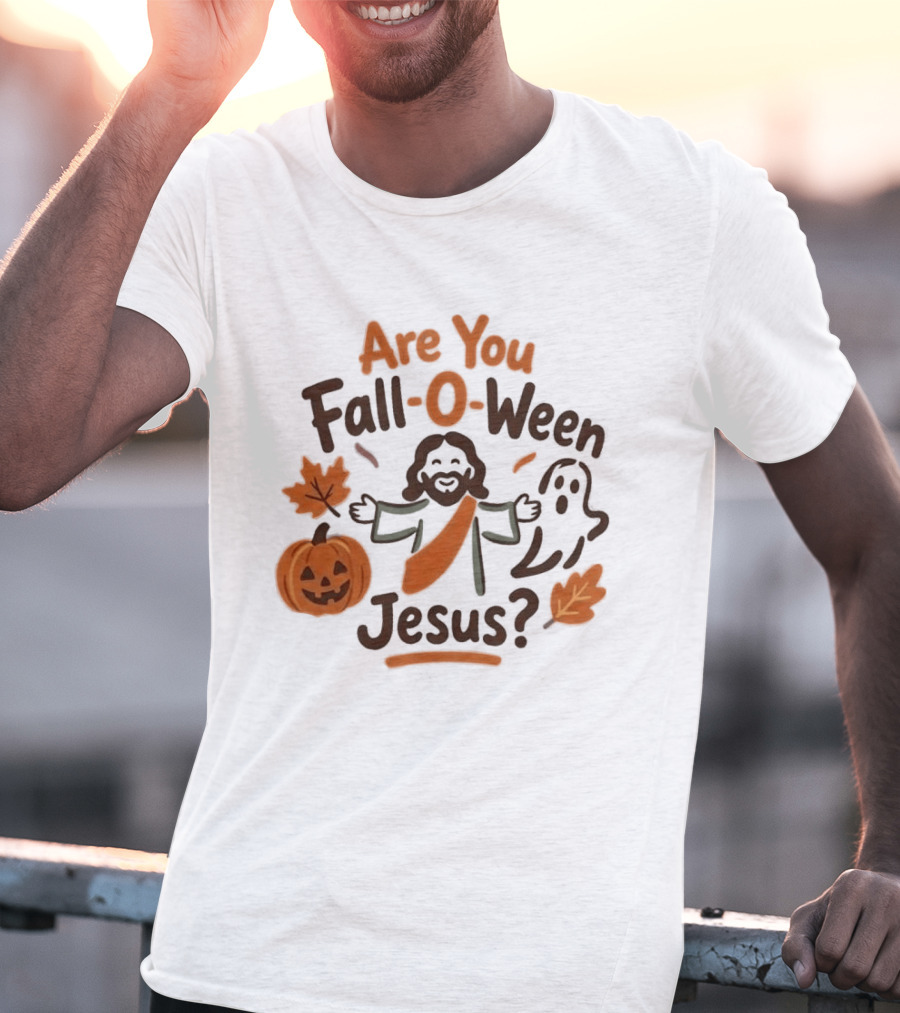 Are You Fall O Ween Jesus 2026 Pumpkin Ghost Leaves T-Shirt