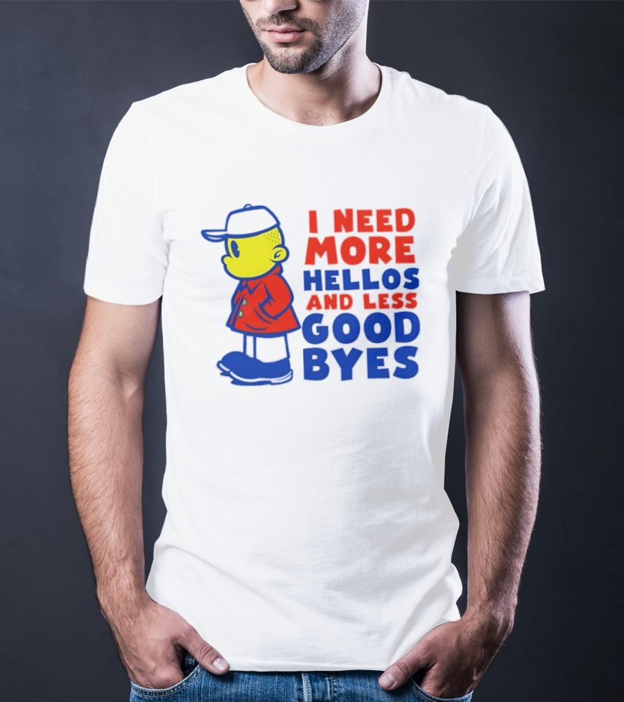 I Need More Hellos And Less Good Byes Cartoon Character In Red Coat And Blue Cap T-Shirt
