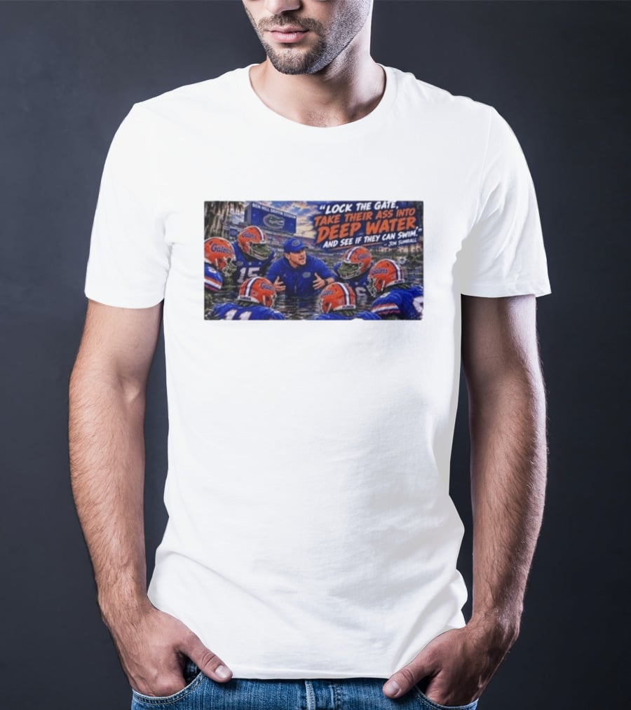 Lock The Gate Deep Water Challenge Gators Jon Sumrall T-Shirt