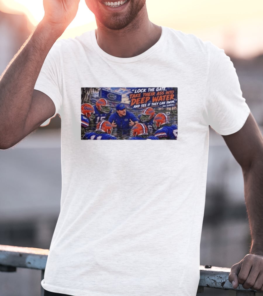 Lock The Gate Deep Water Challenge Gators Jon Sumrall T-Shirt