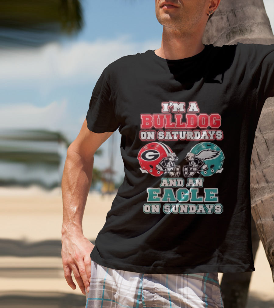 I'm A Bulldog On Saturdays Georgia Eagles Sundays T-Shirt