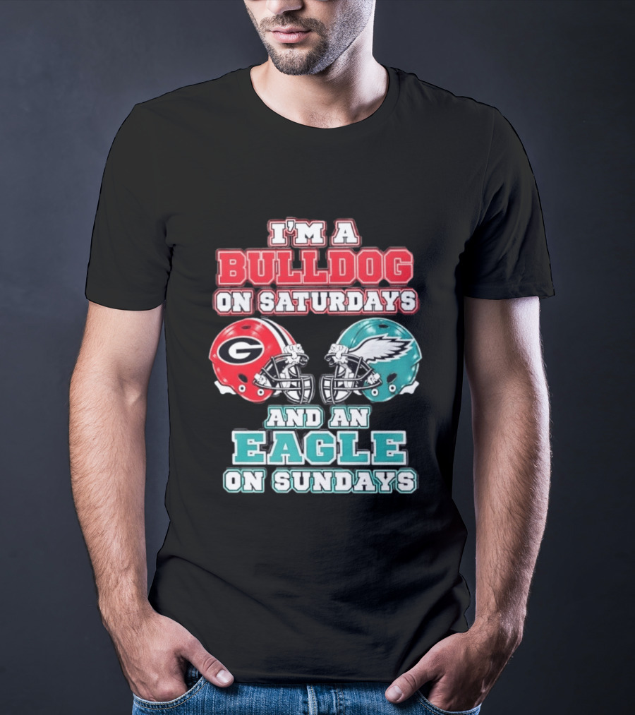 I'm A Bulldog On Saturdays Georgia Eagles Sundays T-Shirt