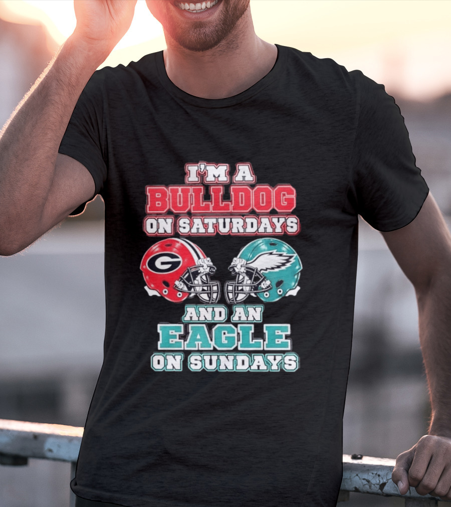 I'm A Bulldog On Saturdays Georgia Eagles Sundays T-Shirt