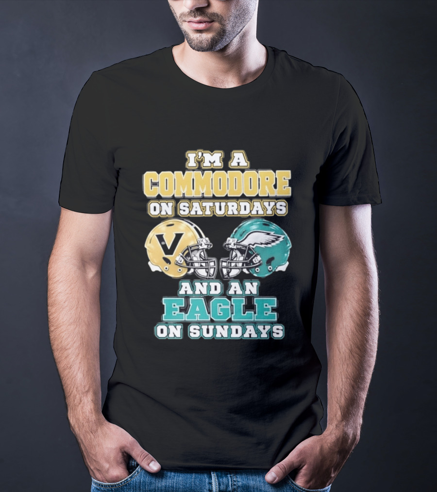 I'm A Commodore On Saturdays And An Eagle On Sundays Football Fan Pride T-Shirt