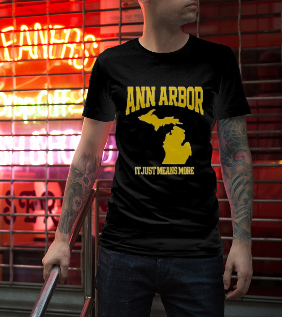 Ann Arbor Michigan It Just Means More Yellow Text Map T-Shirt