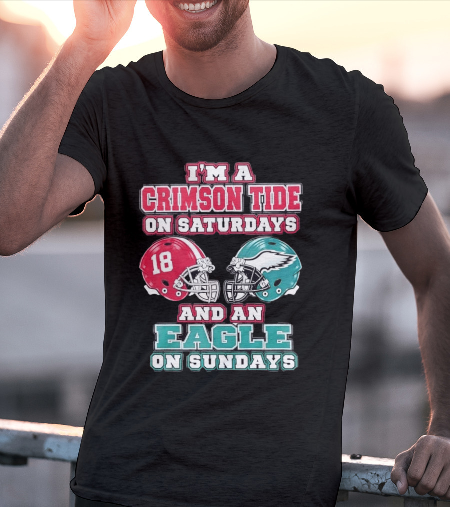 I'm A Crimson Tide On Saturdays And An Eagle On Sundays T-Shirt