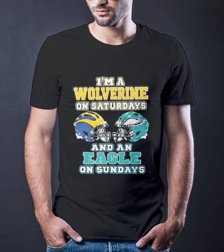 I'm A Wolverine On Saturdays And An Eagle On Sundays Football Spirit T-Shirt
