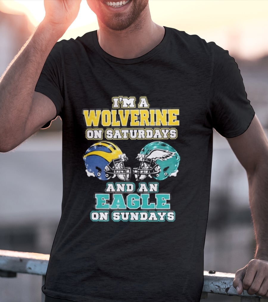 I'm A Wolverine On Saturdays And An Eagle On Sundays Football Spirit T-Shirt