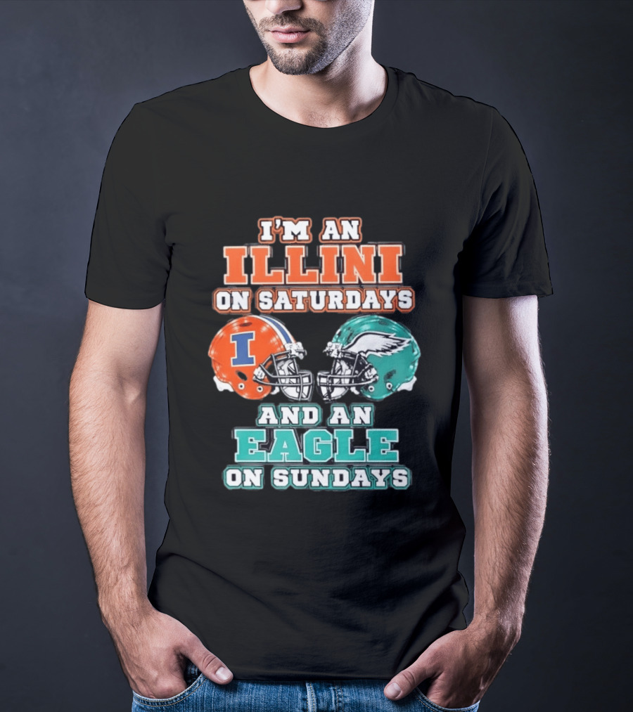 I'm An Illini On Saturdays And An Eagle On Sundays Football Helmets T-Shirt