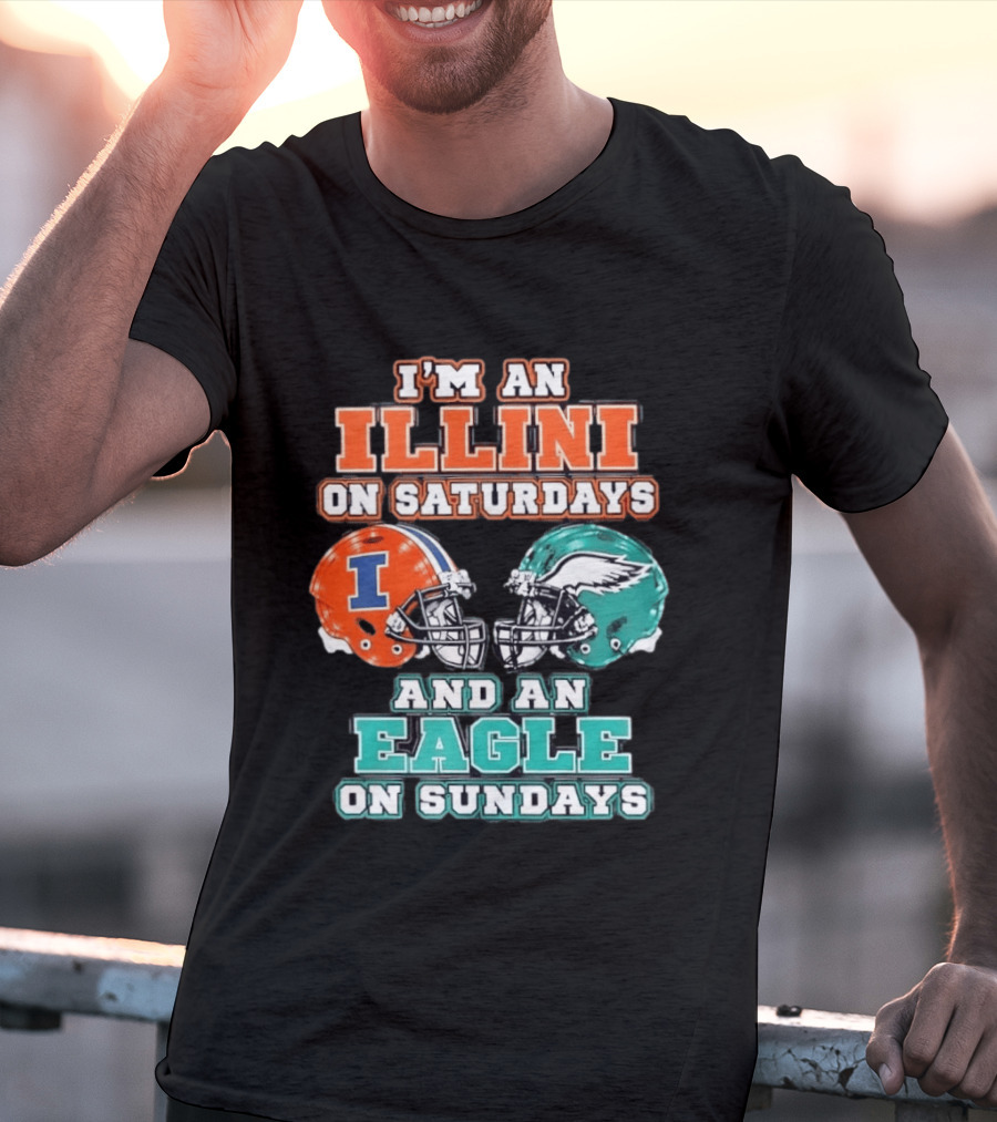 I'm An Illini On Saturdays And An Eagle On Sundays Football Helmets T-Shirt