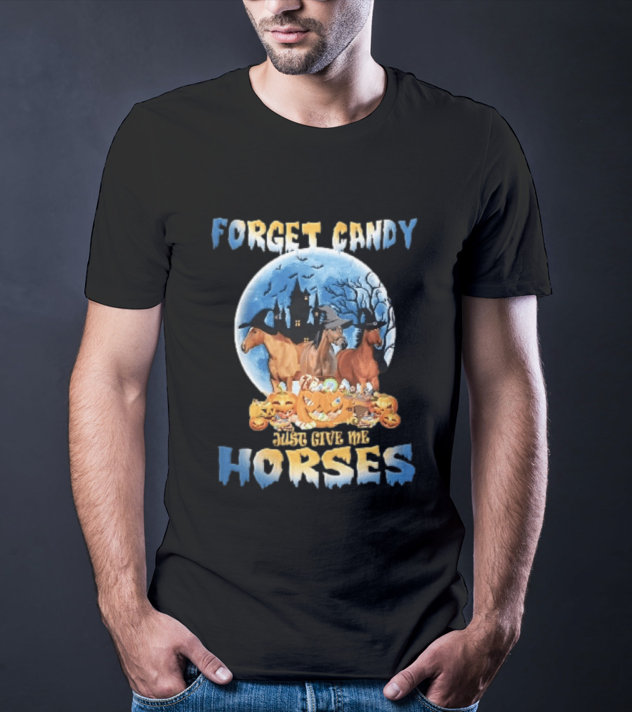 Forget Candy Just Give Me Horses Witch Hats Full Moon Haunted Castle Pumpkins T-Shirt