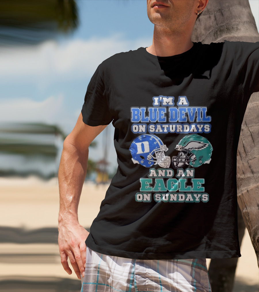 I'm A Blue Devil On Saturdays And An Eagle On Sundays Football Helmets T-Shirt