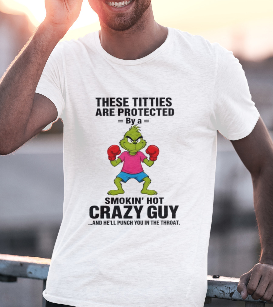 Grinch Inspired Boxing Smokin' Hot Crazy Guy Protection Humor T-Shirt