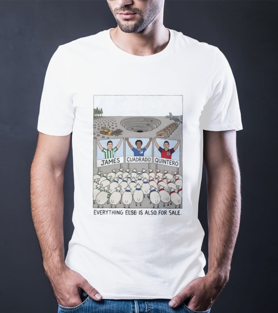 James Cuadrado Quintero Sheep Crowd Everything Else Is Also For Sale T-Shirt