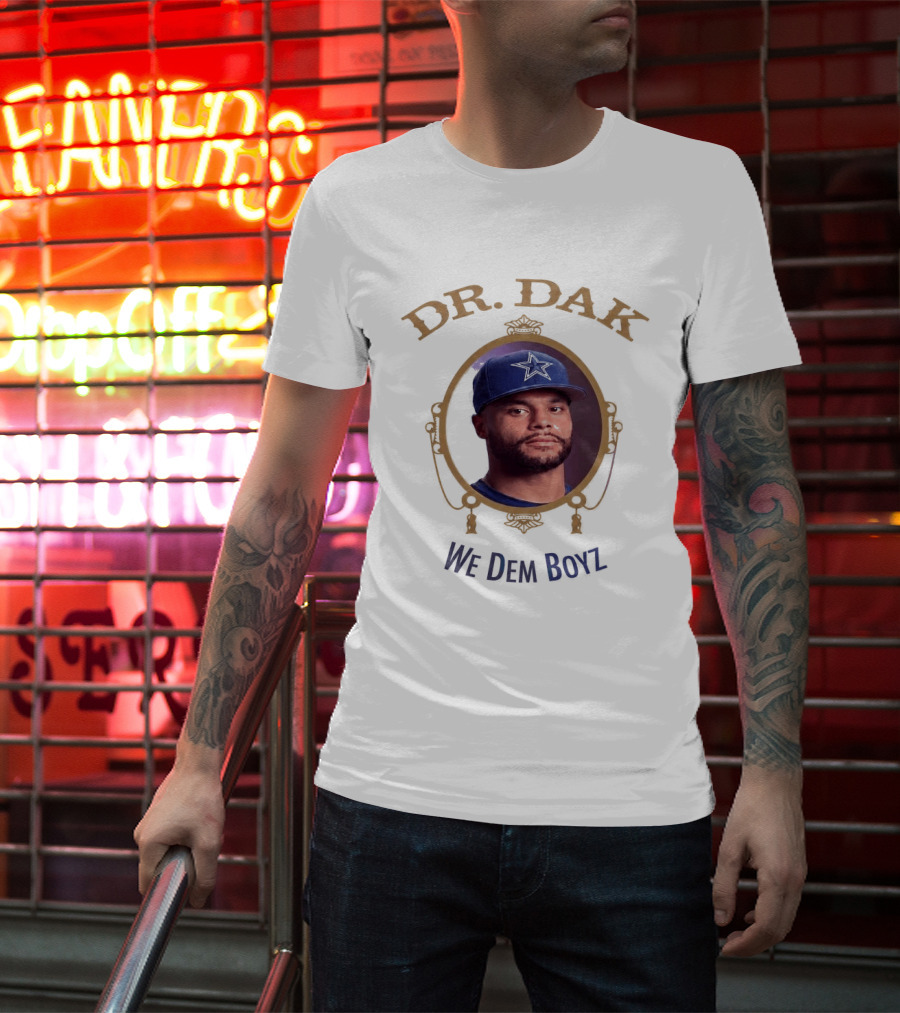 Dr. Dak We Dem Boyz Dallas Cowboys Dak Prescott T-Shirt