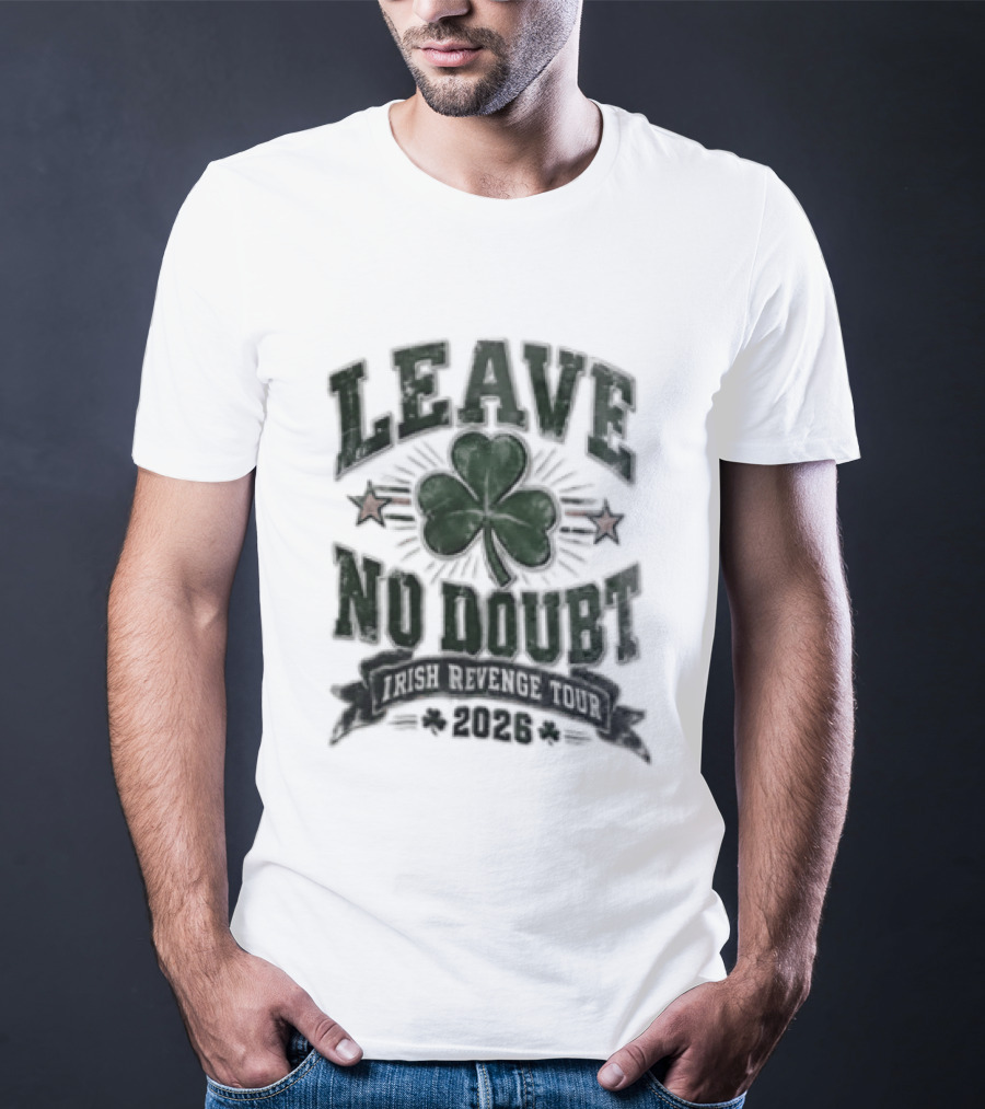 Leave No Doubt Shamrock Football Irish Revenge Tour 2026 T-Shirt
