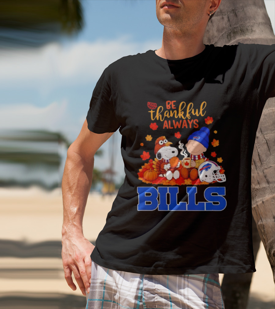 Be Thankful Always Snoopy Charlie Brown Buffalo Bills Autumn Fans T-Shirt