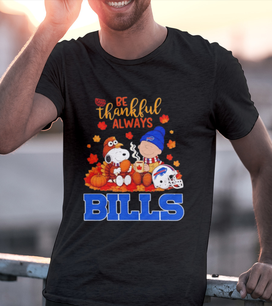 Be Thankful Always Snoopy Charlie Brown Buffalo Bills Autumn Fans T-Shirt